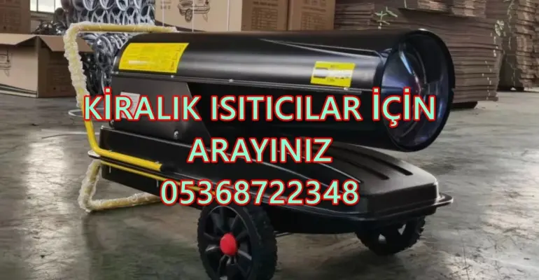 ISITICI KİRALAMA FİRMASI Aksaray-Kocaeli-Ordu-Muğla-Kırıkkale-Kırklareli