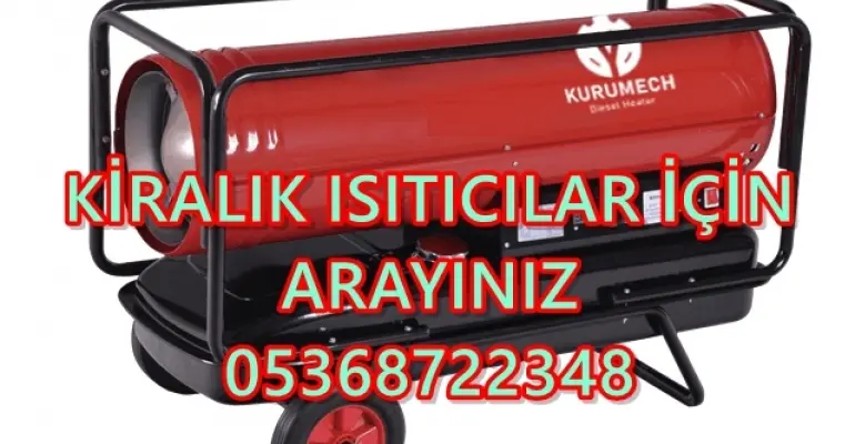 ISITICI KİRALAMA FİRMASI Ardahan-Edirne-Gaziantep-Kocaeli-Erzurum