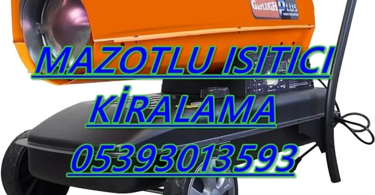 ISITICI KİRALAMA FİRMASI Giresun-Nevşehir-Kırklareli-Bursa